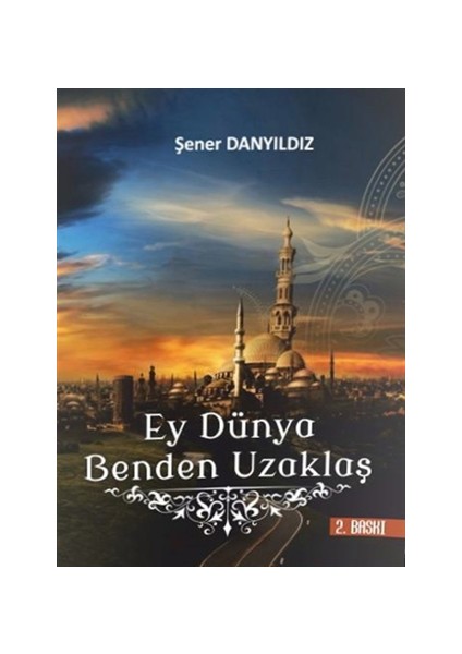 Ey Dünya Benden Uzaklaş