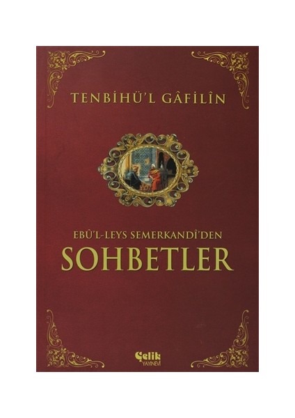 Sohbetler Tenbihü'L Gafilin - Ebü'l Leys Semerkandi