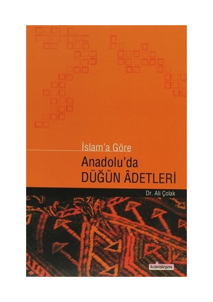 İslam’a Göre Anadolu’da Düğün Adetleri