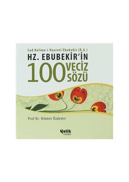 Hz. Ebubekir'in 100 Veciz Sözü