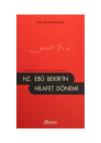 İlk Halife Kim Olmalıydı Tartışması ve Hz. Ebu Bekir'in Hilafet Dönemi