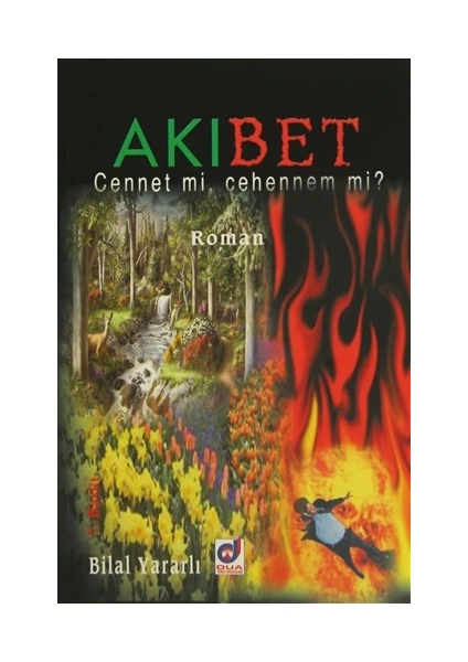 Akıbet Cennet mi, Cehennem mi? - Bilal Yararlı