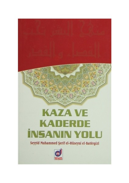 Kaza ve Kaderde İnsanın Yolu