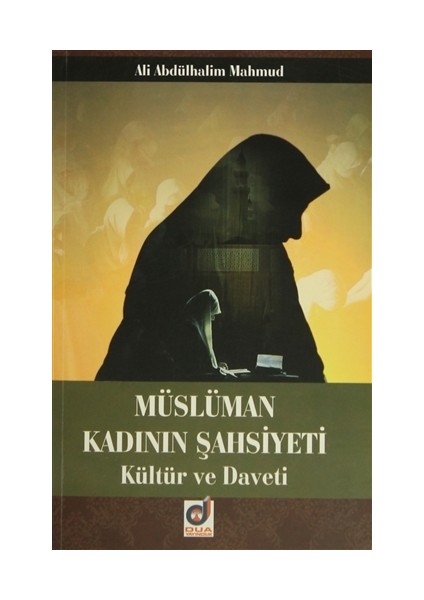 Müslüman Kadının Şahsiyeti Kültür ve Daveti