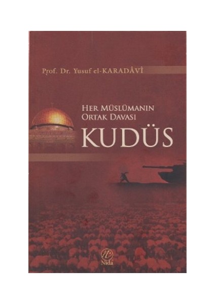 Her Müslümanın Ortak Davası Kudüs - Yusuf Karadavi