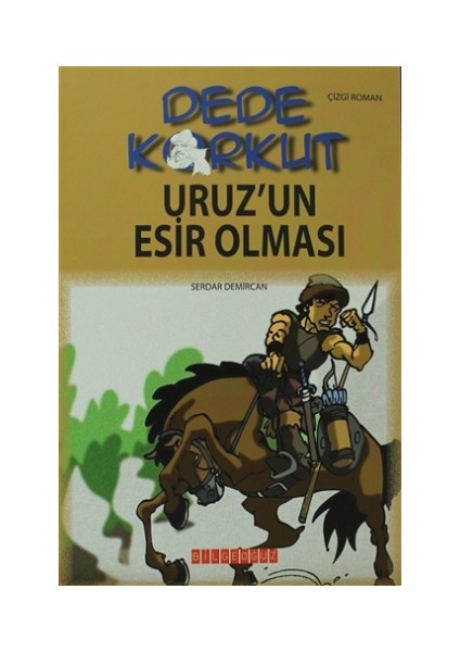 Dede Korkut - Uruz’un Esir Olması