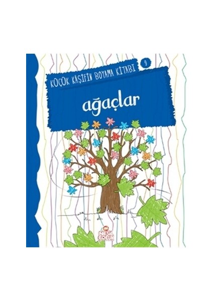 Ağaçlar - Küçük Kaşifin Boyama Kitabı Serisi 9 - Nilüfer Taktak