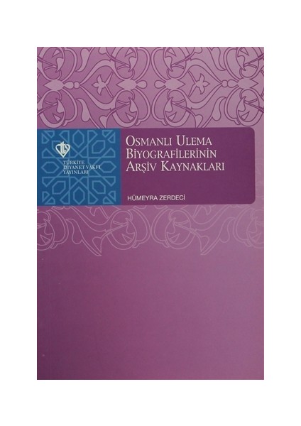 Osmanlı Ulema Biyografilerinin Arşiv Kaynakları