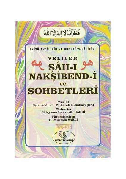 Şah-ı Nakşibend-i ve Sohbetleri