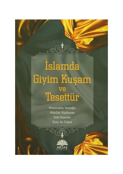 İslamda Giyim Kuşam Ve Tesettür - Abdullah Hiçdönmez