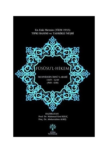 Füsusu’l Hikem - En Eski Metnin Tıpkı Basımı Ve Tahkikli Neşri - Muhyiddin İbn Arabi