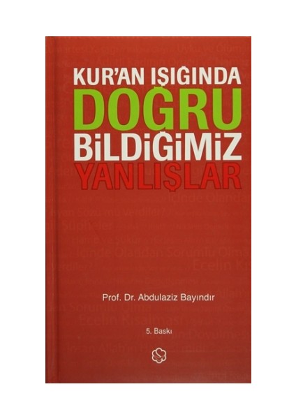 Kur'an Işığında Doğru Bildiğimiz Yanlışlar