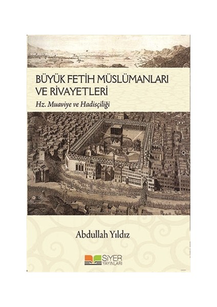 Büyük Fetih Müslümanları ve Rivayetleri