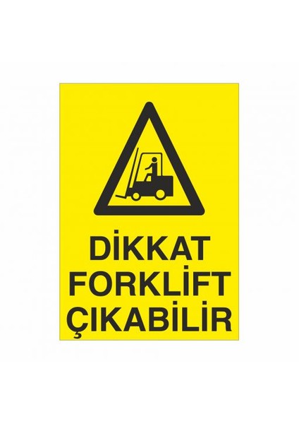 "Dikkat Forklift Çıkabilir" 25X35cm