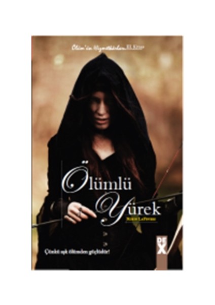 Ölümün Hizmetkarları 3: Ölümlü Yürek - Robin LaFevers