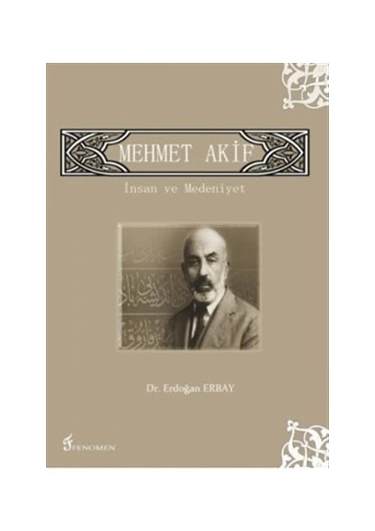 Mehmet Akif - İnsan ve Medeniyet