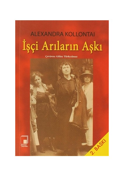 İşçi Arıların Aşkı - Aleksanra Kollontay