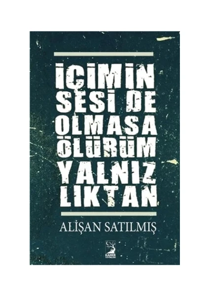 İçimin Seside Olmasa Ölürüm Yalnızlıktan