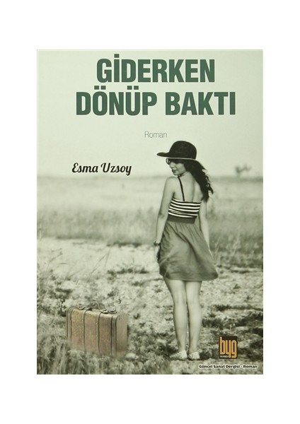 Giderken Dönüp Baktı