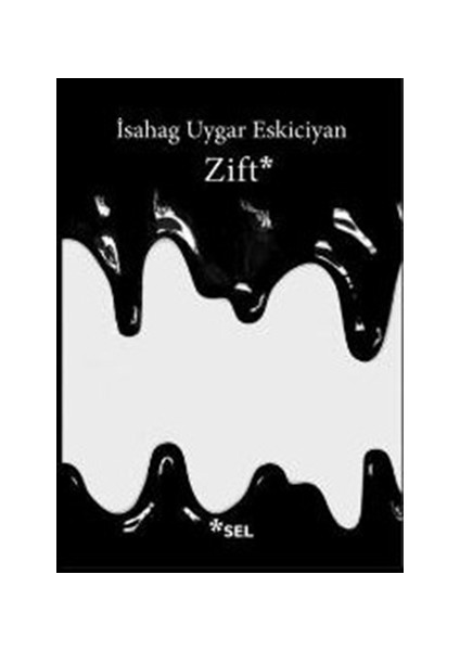 Zift - İsahag Uygar Eskiciyan