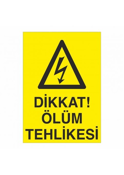 "Dikkat Ölüm Tehlikesi" 25X35cm