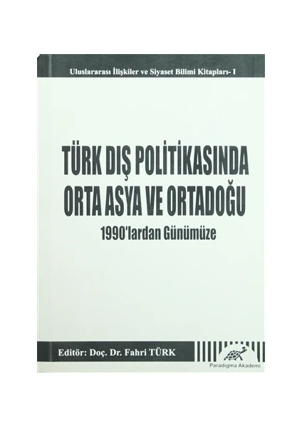 Türk Dış Politikasında Orta Asya ve Ortadoğu - 1990'lardan Günümüze