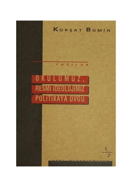 Okulumuz, Resmi İdeolojimiz ve Politikaya Övgü