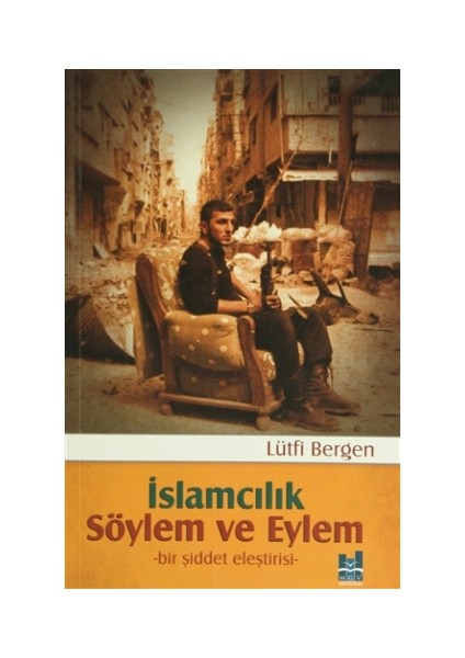 İslamcılık - Söylem ve Eylem