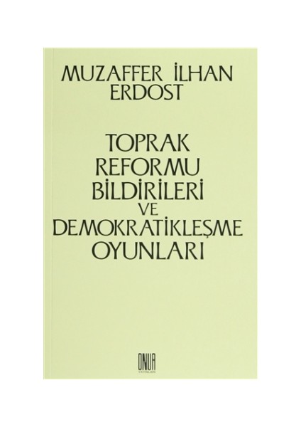 Toprak Reformu Bildirileri ve Demokratikleşme Oyunları