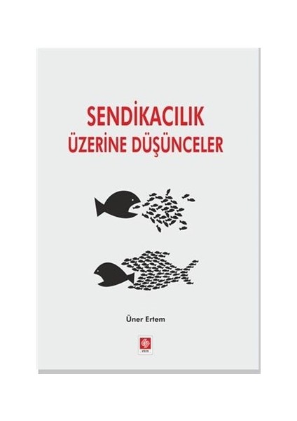 Sendikacılık Üzerine Düşünceler