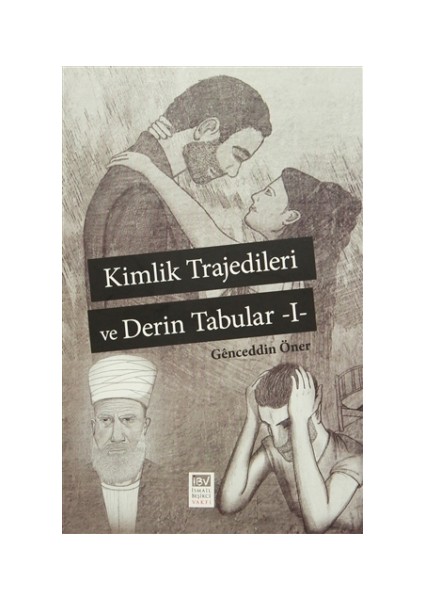 Kimlik Trajedileri ve Derin Tabuları 1