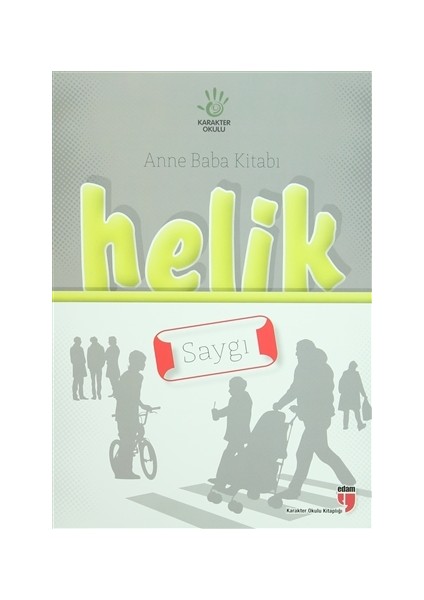 Anne Baba Kitabı: Helik - Saygı