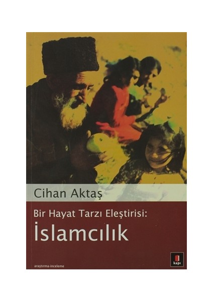 Bir Hayat Tarzı Eleştirisi: İslamcılık