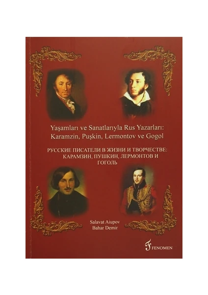 Yaşamları ve Sanatlarıyla Rus Yazarları : Karamzin, Puşkin, Lermontov ve Gogol