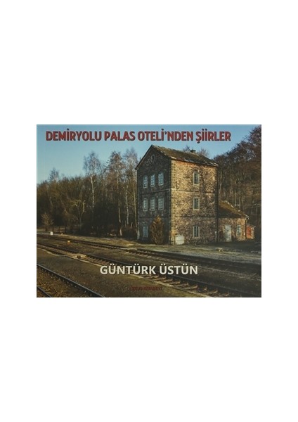 Demiryolu Palas Oteli'nden Şiirler