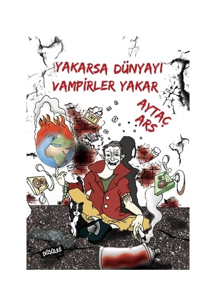 Yakarsa Dünyayı Vampirler Yakar