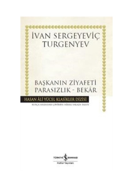 Başkanın Ziyafeti: Parasızlık, Bekar - Ivan Sergeyeviç Turgenyev