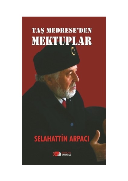 Taş Medrese'den Mektuplar - Selahattin Arpacı