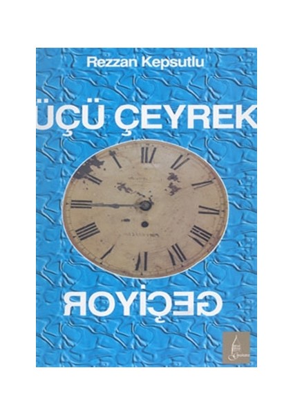 Üçü Çeyrek Geçiyor