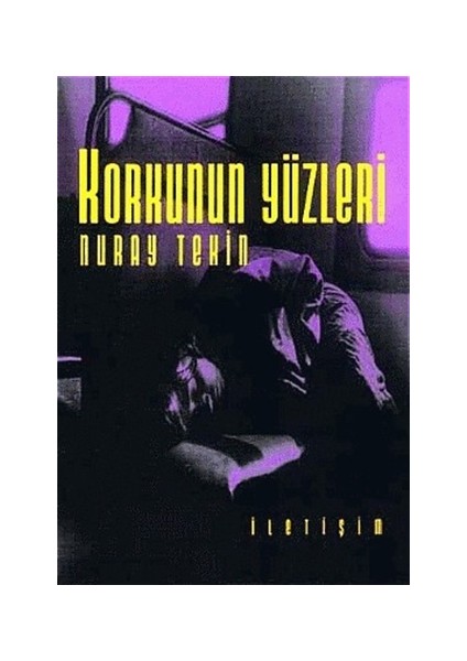Korkunun Yüzleri - Nuray Tekin