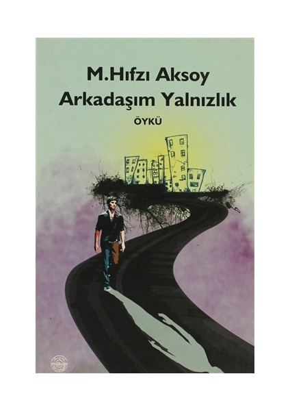 Arkadaşım Yalnızlık