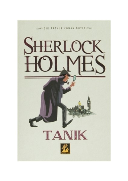 Sherlock Holmes 1: Tanık - Sir Arthur Conan Doyle