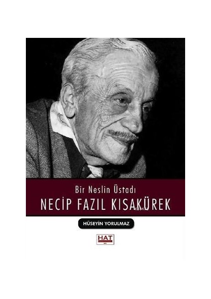 Bir Neslin Üstadı Necip Fazıl Kısakürek