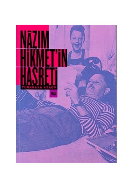 Nazım Hikmet'in Hasreti - Türkkaya Ataöv