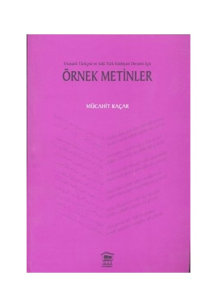 Osmanlı Türkçesi ve Eski Türk Edebiyatı Dersleri İçin Örnek Metinler