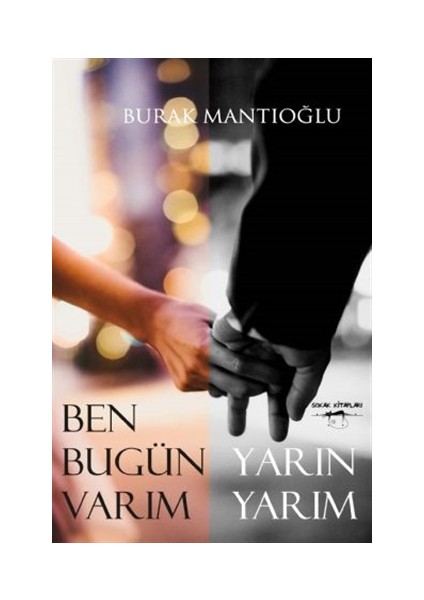 Ben Bugün Varım Yarın Yarım