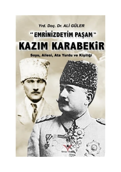 Kazım Karabekir "Emrinizdeyim Paşam"