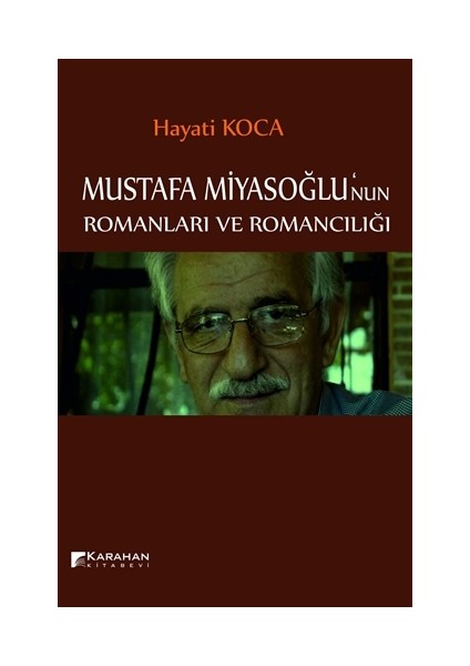 Mustafa Miyasoğlu'nun Romanları ve Romancılığı