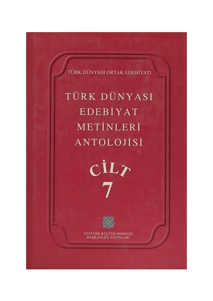 Türk Dünyası Edebiyat Metinleri Antolojisi Cilt: 7