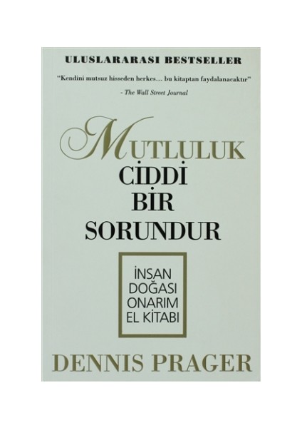Mutluluk Ciddi Bir Sorundur - Dennis Prager